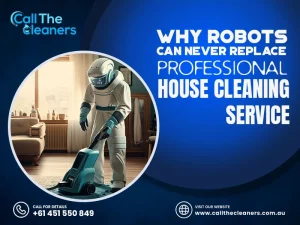 Why Robots Can Never Replace Professional House Cleaning Service